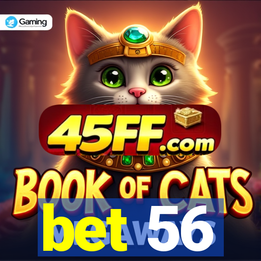 bet 56